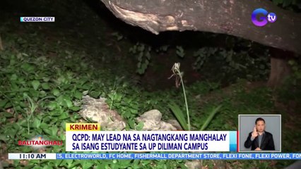 QCPD: May lead na sa nagtangkang manghalay sa isang estudyante sa UP Diliman campus | BT