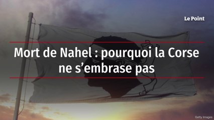 Mort de Nahel : pourquoi la Corse ne s'embrase pas - Vidéo Dailymotion