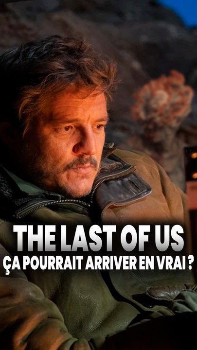 The Last of Us, ça pourrait arriver en vrai ?
