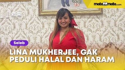 Lina Mukherjee Celap-celup ke Banyak Pria, Ngaku Gak Peduli Halal dan Haram