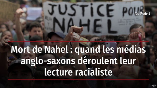 Mort de Nahel : quand les médias anglo-saxons déroulent leur lecture racialiste