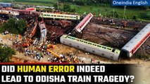 Odisha Train Accident: CRS report pins blame on 'human error' for the shocking tragedy | Oneindia