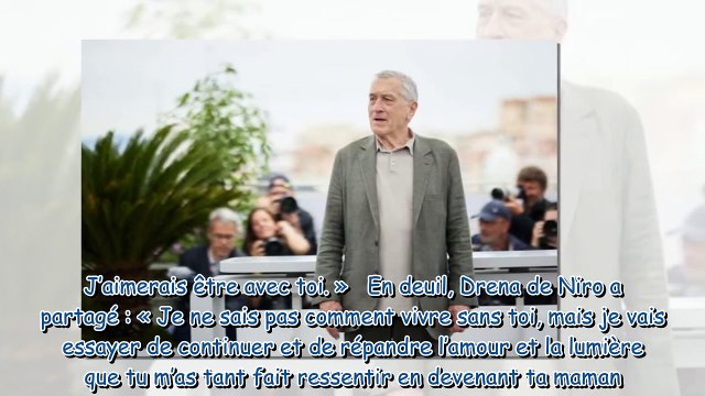 Robert de Niro endeuillé son petit-fils Leandro est mort à seulement 20 ans, sa mère dévastée