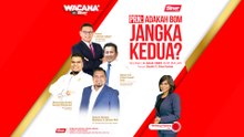 [WACANA LIVE] PRN: Adakah Bom Jangka Kedua?