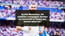 Karim Benzema : Sa sublime compagne Jordan se convertit à l'islam par amour pour lui !