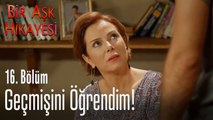 Geçmişini öğrendim! - Bir Aşk Hikayesi 16  Bölüm