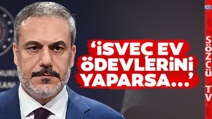 Hakan Fidan'dan İsveç'e NATO Göndermesi 'Ev Ödevlerini Yaparsa...'