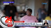 Nagpapanggap na kamag-anak ng Exec. Sec. at nag-aalok ng appointment kapalit ng pera, arestado | 24 Oras