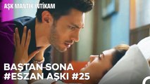 Baştan Sona Esra ve Ozan Aşkı (Part 25) - Aşk Mantık İntikam