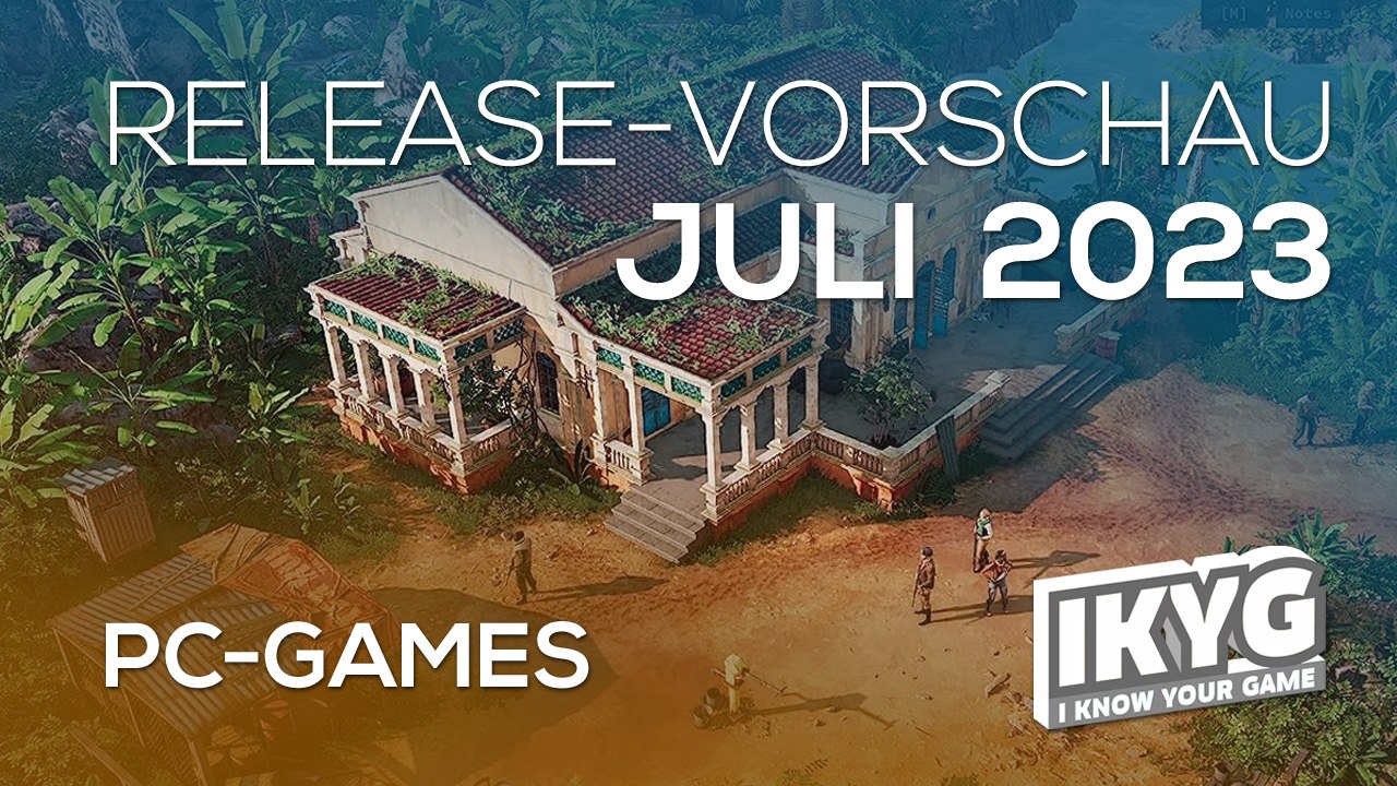 Games-Release-Vorschau – Juli 2023 - PC