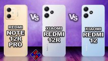 Xiaomi Redmi Note 12R Pro vs Xiaomi Redmi 12R vs Xiaomi Redmi 12