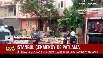 İstanbul Çekmeköy'de doğal gaz patlaması