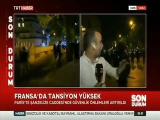 Fransa'da olayların ortasında kalan TRT muhabirine polisten Türkçe uyarı