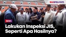 Inspeksi JIS oleh Ketua PSSI, Menteri PUPR, Pj Gubernur DKI