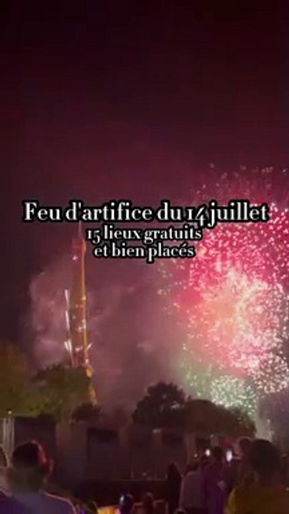 14 juillet  15 lieux gratuits et bien placés pour regarder le feu d’artifice à Paris    Je vous écris tous les lieux en commentaires