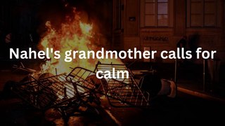 Nahel grandmother calls for calm