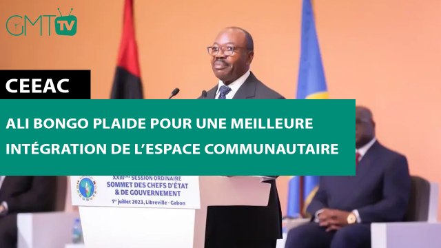 [#Reportage] CEEAC : Ali Bongo plaide pour une meilleure intégration de l’espace communautaire