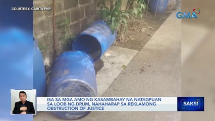 Isa sa mga amo ng kasambahay na natagpuan sa loob ng drum, nahaharap sa reklamong obstruction of justice | Saksi