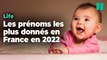 Quels sont les prénoms les plus donnés en France en 2022 ? L’Insee a publié une liste (sans surprise)