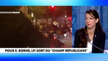 Sabrina Agresti-Roubache : «Les députés LFI se sont fait bouger par les émeutiers»