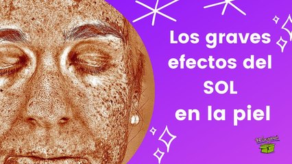 La verdad sobre los efectos del sol en tu piel