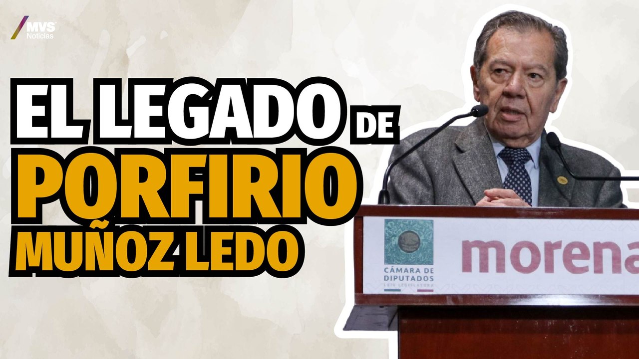 ‘PORFIRIO MUÑOZ LEDO tenía UNA VISIÓN MUY CLARA...