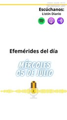 EFEMÉRIDES MIÉRCOLES 05 Julio 2023