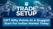 Trade Setup: FPIs Continue To Pump Money In Indian Markets; Gift Nifty Signals A Flat Start