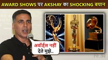 Aadhe Paise Do...Akshay Kumar Made A SHOCKING Statement About Bollywood Awards