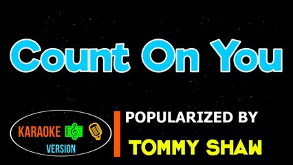 Sing Along to 'Count On You' by Tommy Shaw 🎤 (Karaoke Version)