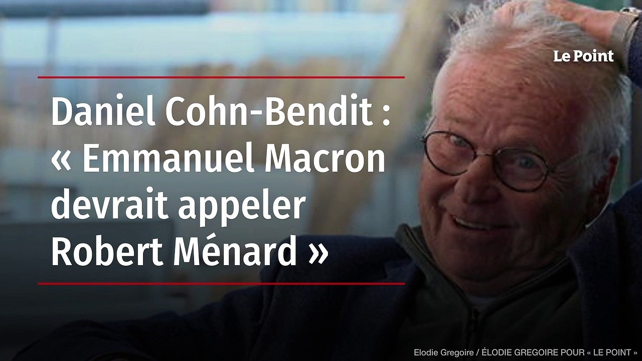 Daniel Cohn-Bendit : « Emmanuel Macron devrait appeler Robert Ménard »