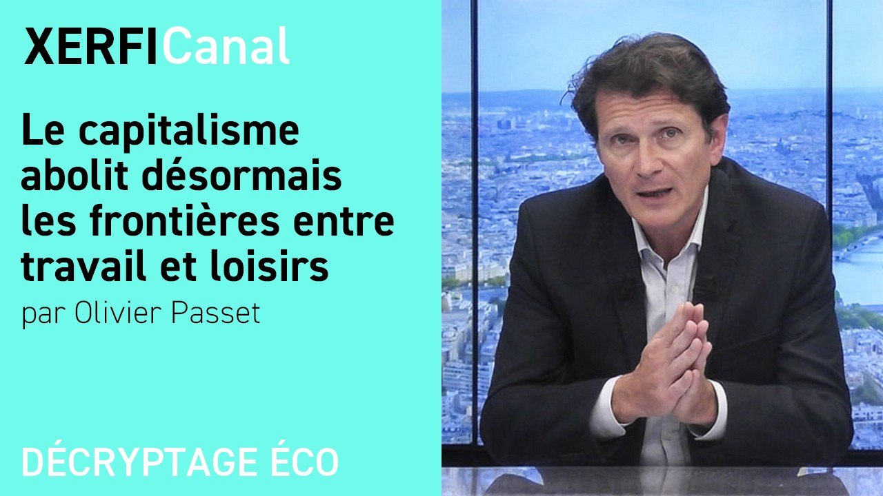 Le capitalisme abolit désormais les frontières entre travail et loisirs [Olivier Passet]