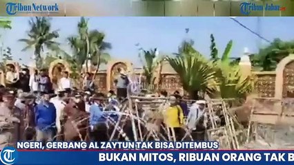 Bukan Mitos  Ribuan Orang Tak Bisa Bongkar Gerbang Al Zaytun  Pagar Syekh P