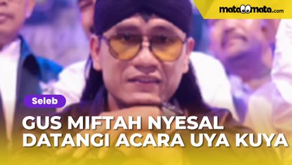 Akui Dijebak, Gus Miftah Nyesal Datangi Acara Uya Kuya: Ada Ustaz Caci Maki Saya