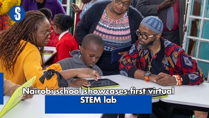 Nairobi school showcases first virtual STEM lab