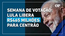 Reforma tributária: Lula libera R$465 milhões para centrão
