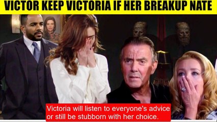 CBS Young And The Restless Victoria decides to break up with Nate - begs for Vic