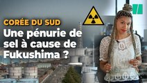 Pourquoi la pénurie de sel en Corée du Sud est liée à Fukushima ?