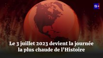 Le 3 juillet 2023 devient la journée la plus chaude de l'Histoire
