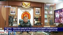Uang Korupsi BTS Kominfo Rp 27 M Dikembalikan, Kejagung: Belum Ada Laporan Pengembalian Uang!