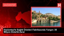 Gaziantep'te Sağlık Ürünleri Fabrikasında Yangın: 35 Milyon Dolarlık Zarar