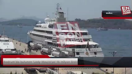 Bodrum’da bulunan 'Lady Moura'ya' 16 milyon liralık yakıt ikmali yapıldı
