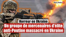 L'armée russe éradique une organisation de mercenaires d'élite ukrainiens