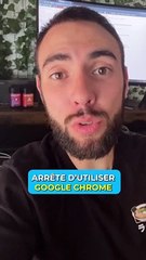 Arrête d'utiliser Google Chrome