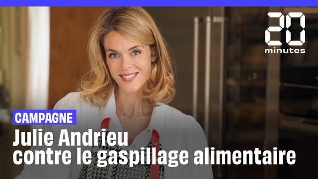 Julie Andrieu en guerre contre le gaspillage alimentaire