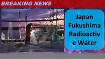 Japan Fukushima Radioactive Water