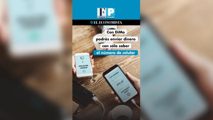 Con DiMo podrás enviar dinero con sólo saber el número de celular