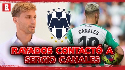 Rayados BUSCA FICHAR a SERGIO CANALES