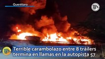 Terrible carambolazo entre 8 tráilers termina en llamas en la autopista 57; hay 8 heridos