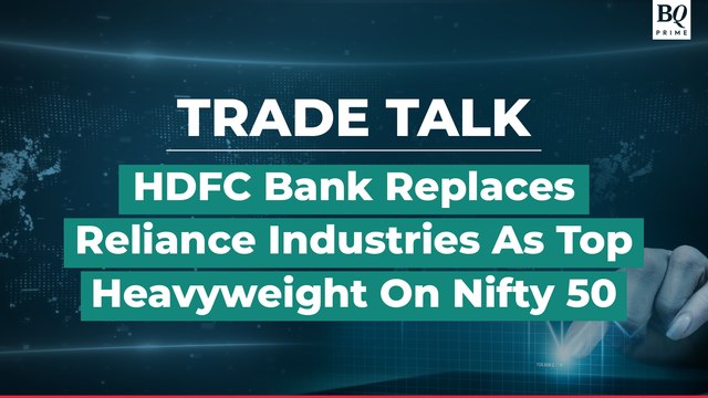 Trade Talk: HDFC Bank To Replace RIL As Top Heavyweight On Nifty 50